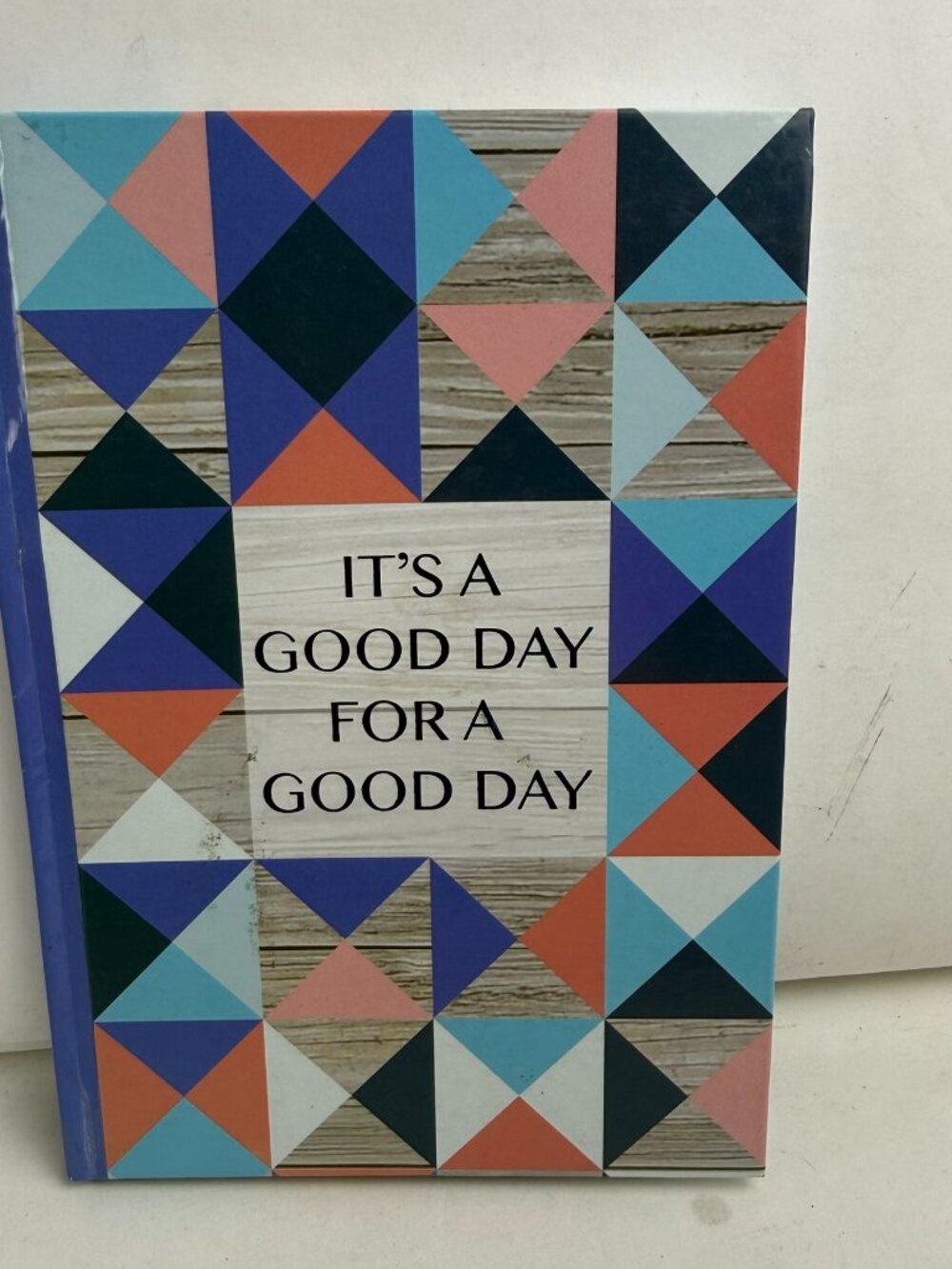 It’s A Good Day Hardcover Journal Notebook 5x7 Lined Pages Geometric Patchwork